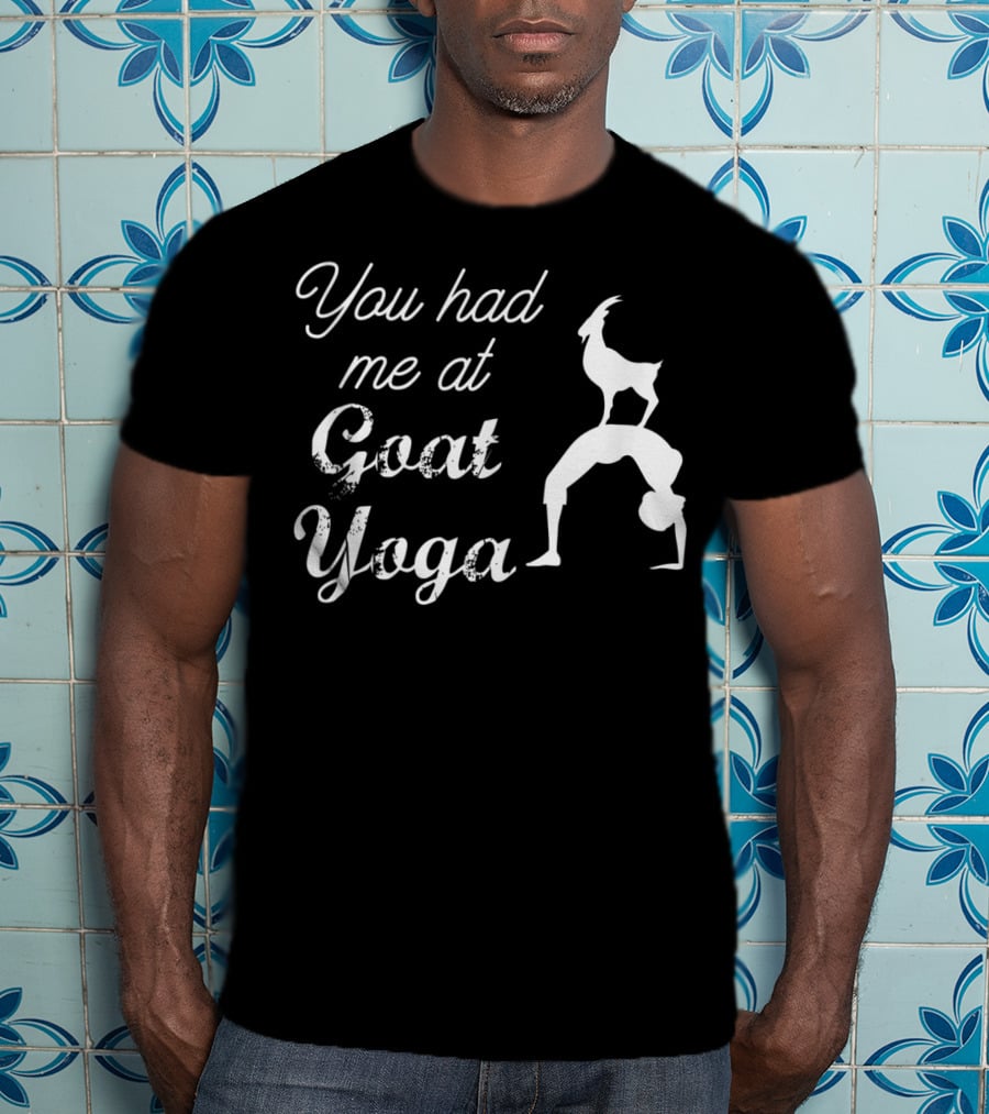 You Had Me At Cute Goat Yoga Women's Goat Yoga T-Shirt