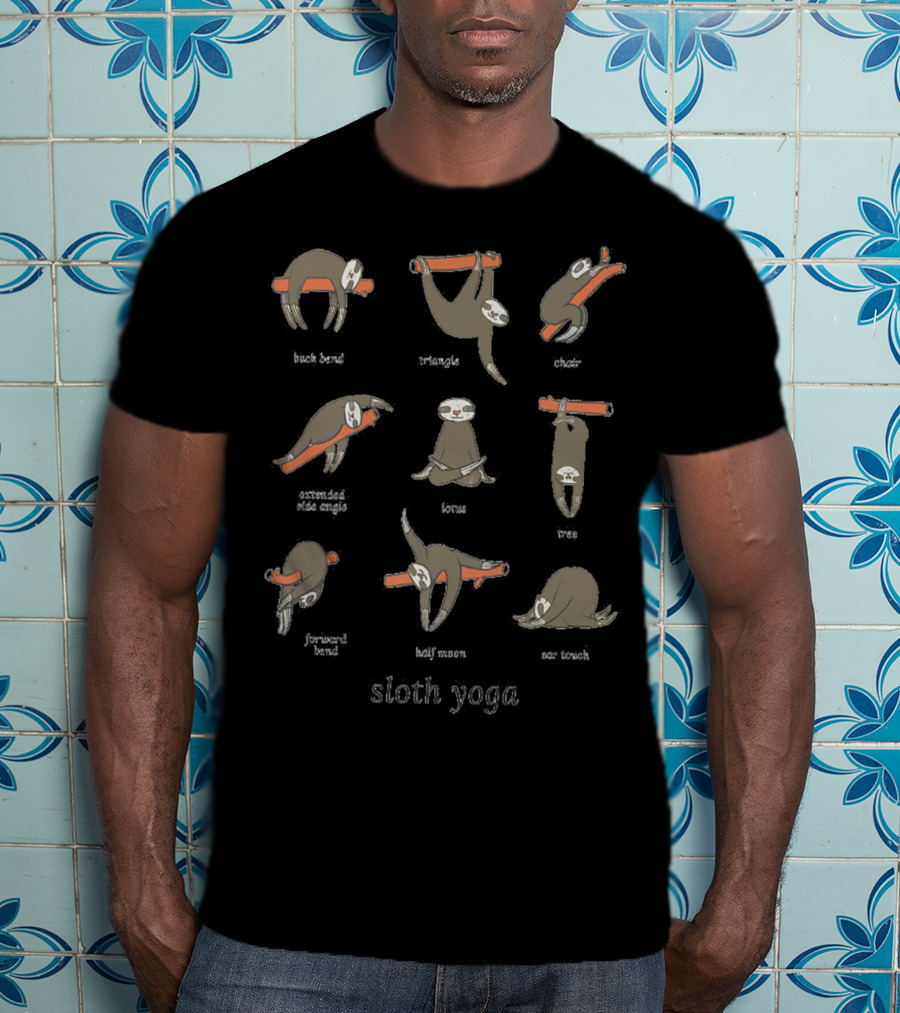 Sloth Yoga Fun Poses Back Bend Triangle Chair Extended Side Angle Lotus Tree Forward Bend Half Moon Toe Touch T-Shirt