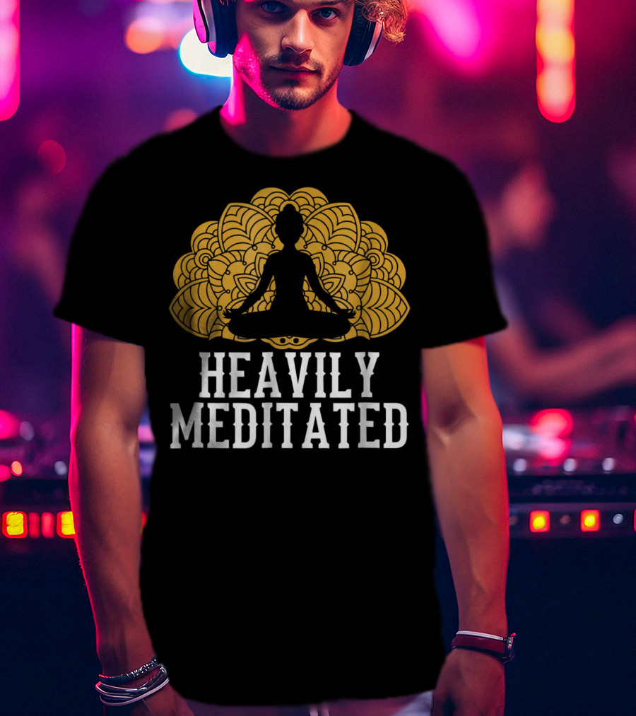 Heavily Meditated Funny Yoga With Mandala And Sitting Pose T-Shirt