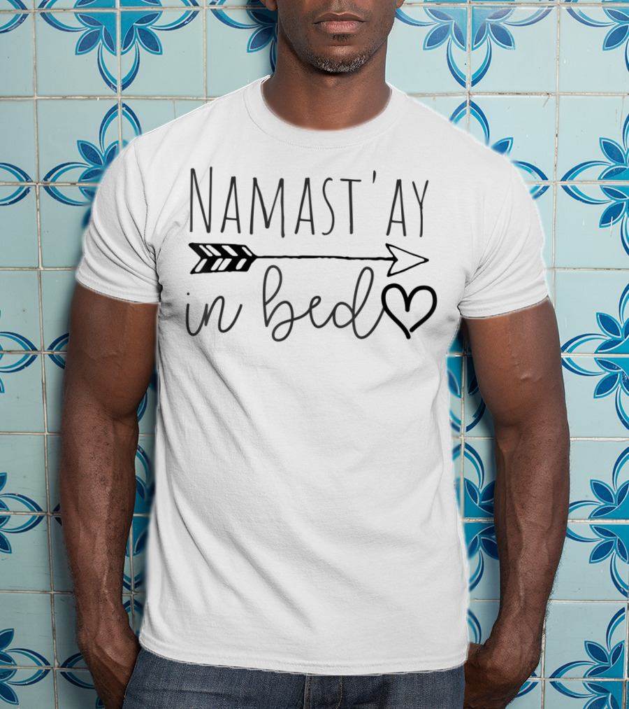 Namastay In Bed Arrow Heart Yoga Lazy Girl T-Shirt
