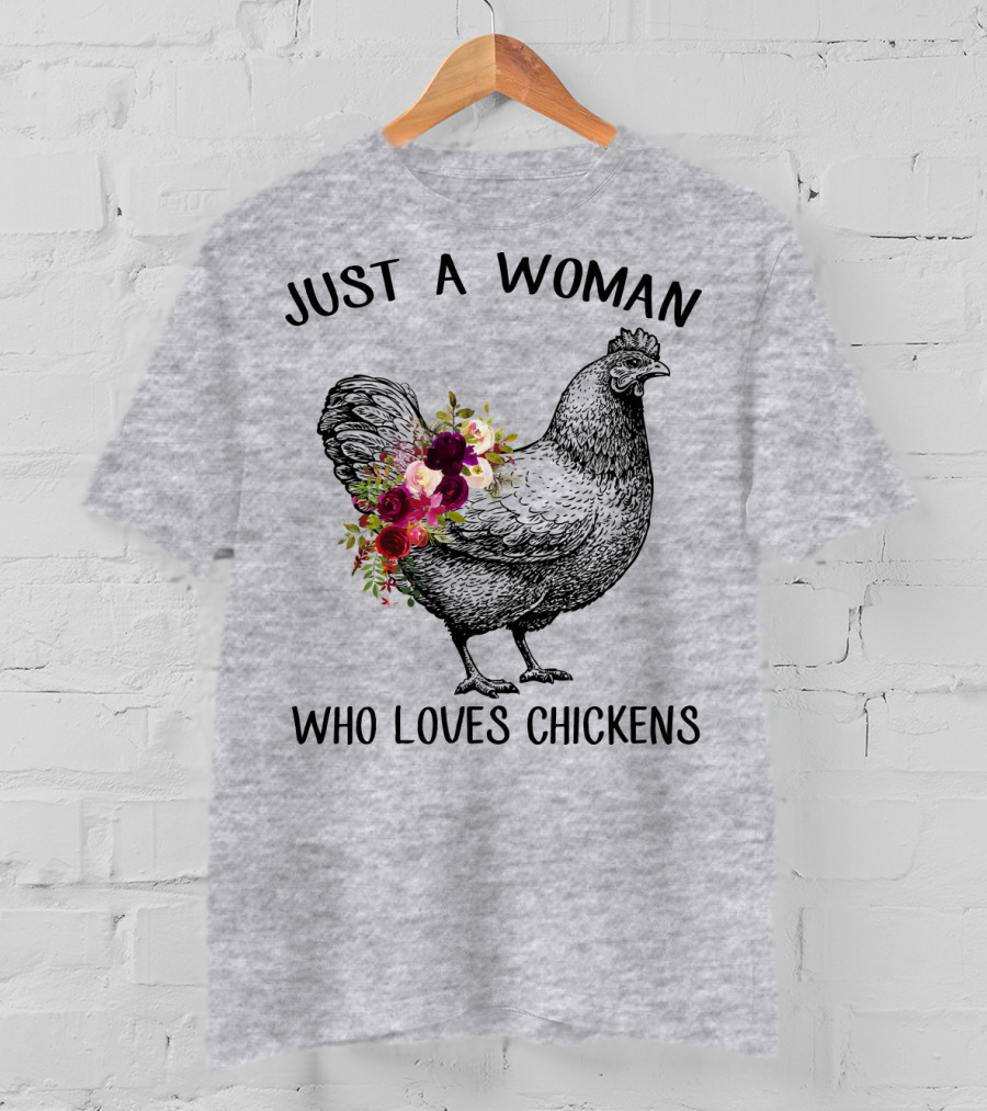 Just A Woman Who Loves Chickens T-Shirt
