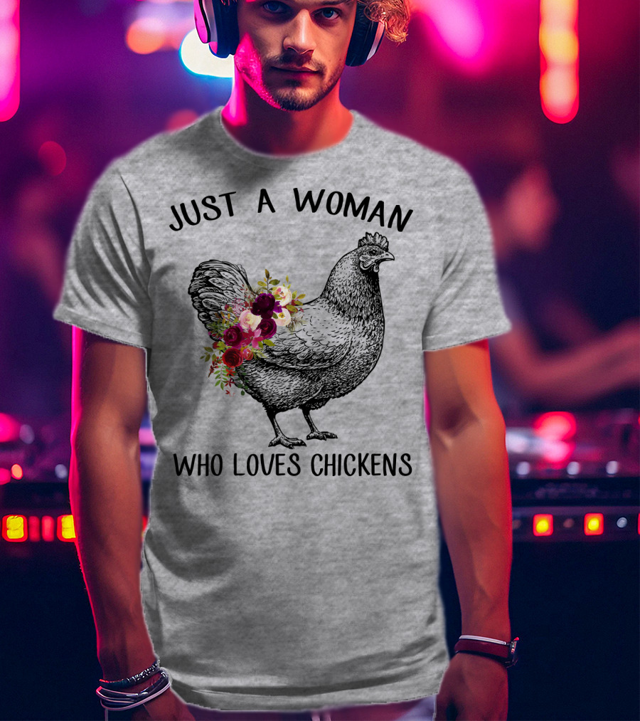 Just A Woman Who Loves Chickens T-Shirt