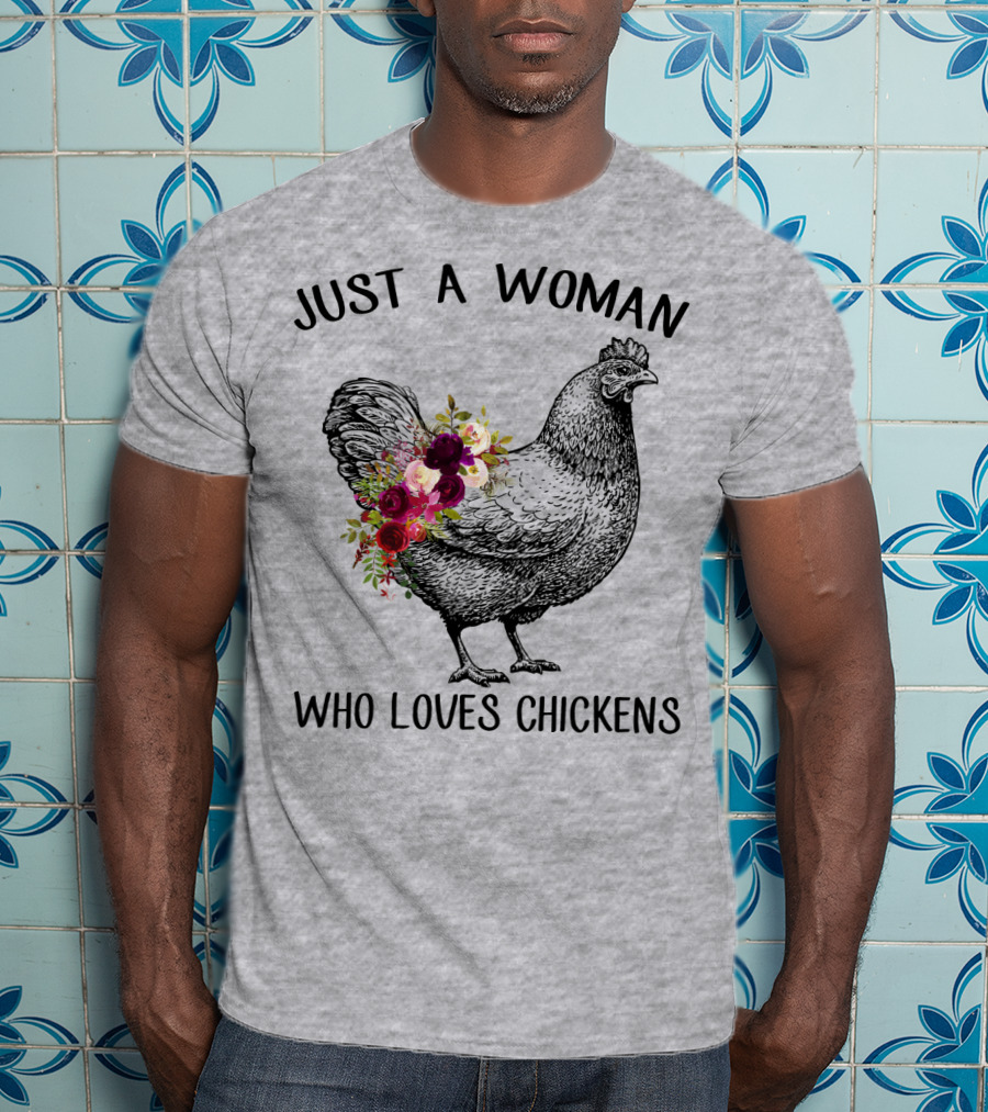 Just A Woman Who Loves Chickens T-Shirt