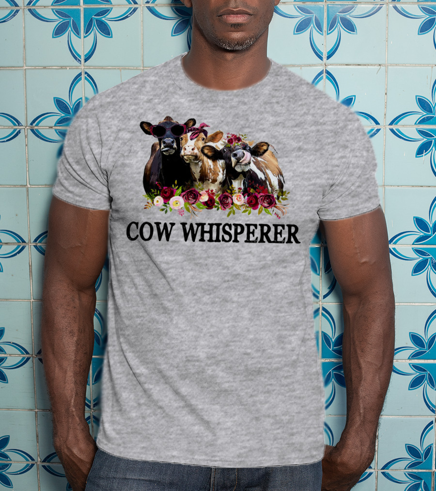Cow Whisperer Funny Cows With Sunglasses And Flowers T-Shirt