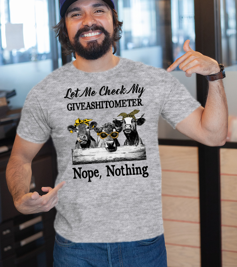 Let Me Check My Giveashitometer Nope Nothing Cows With Sunglasses And Bows T-Shirt