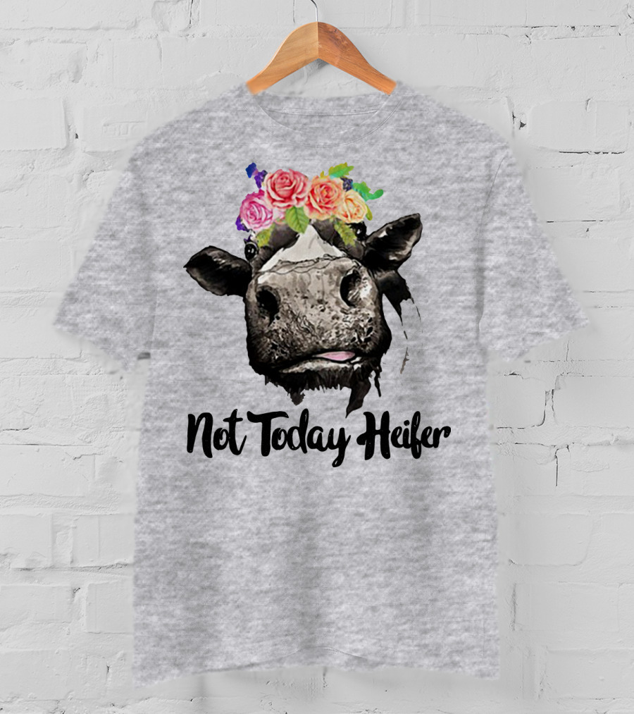 Not Today Heifer Floral Cow T-Shirt