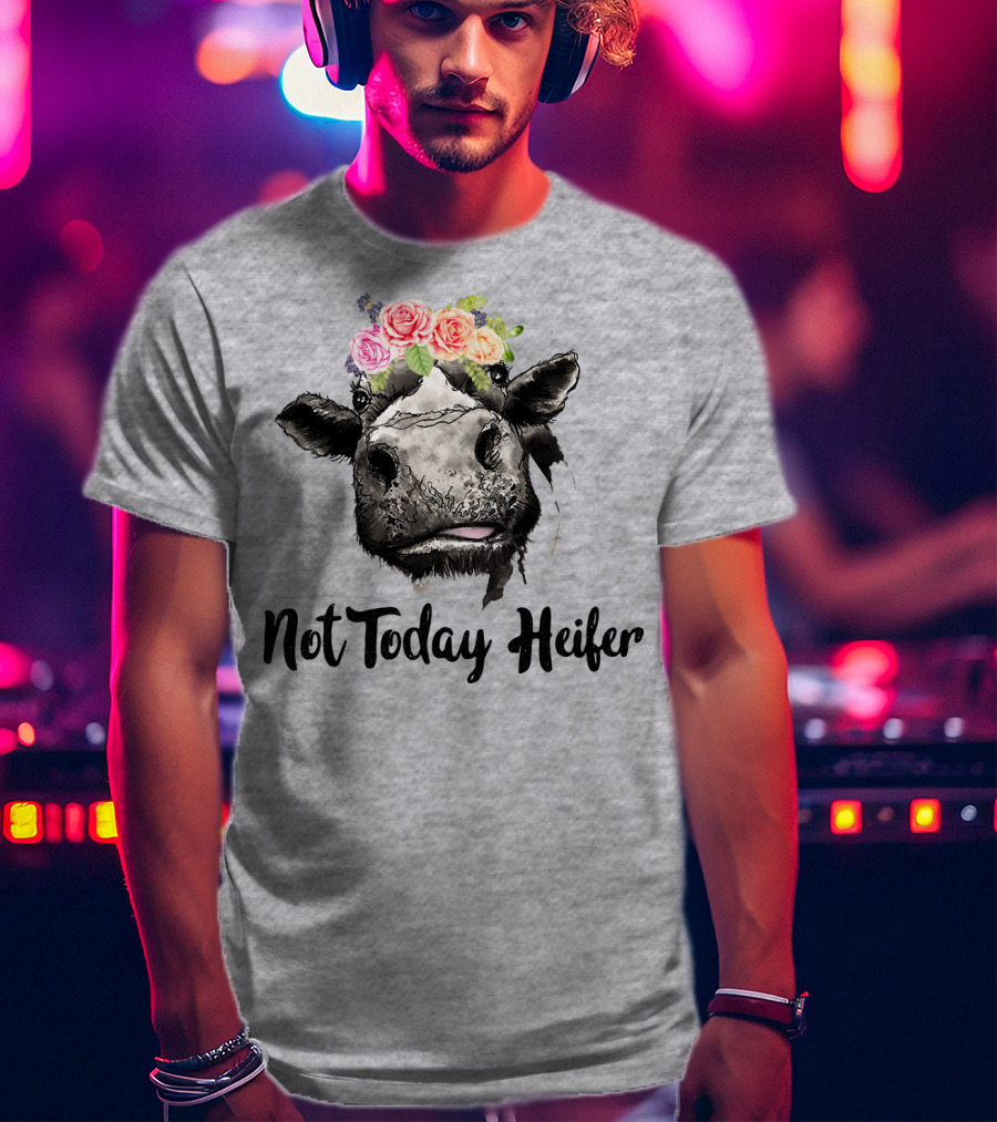 Not Today Heifer Cow With Flower Crown T-Shirt