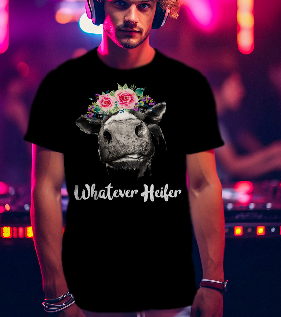 Whatever Heifer Cow Head With Floral Crown T-Shirt