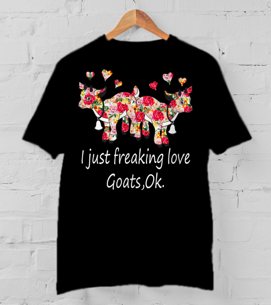 I Just Freaking Love Goats Ok Floral Print T-Shirt
