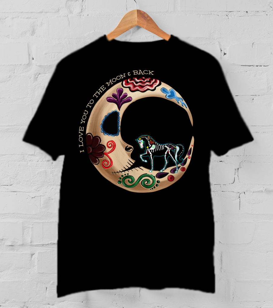 I LOVE YOU TO THE MOON And BACK Horse Moon T-Shirt