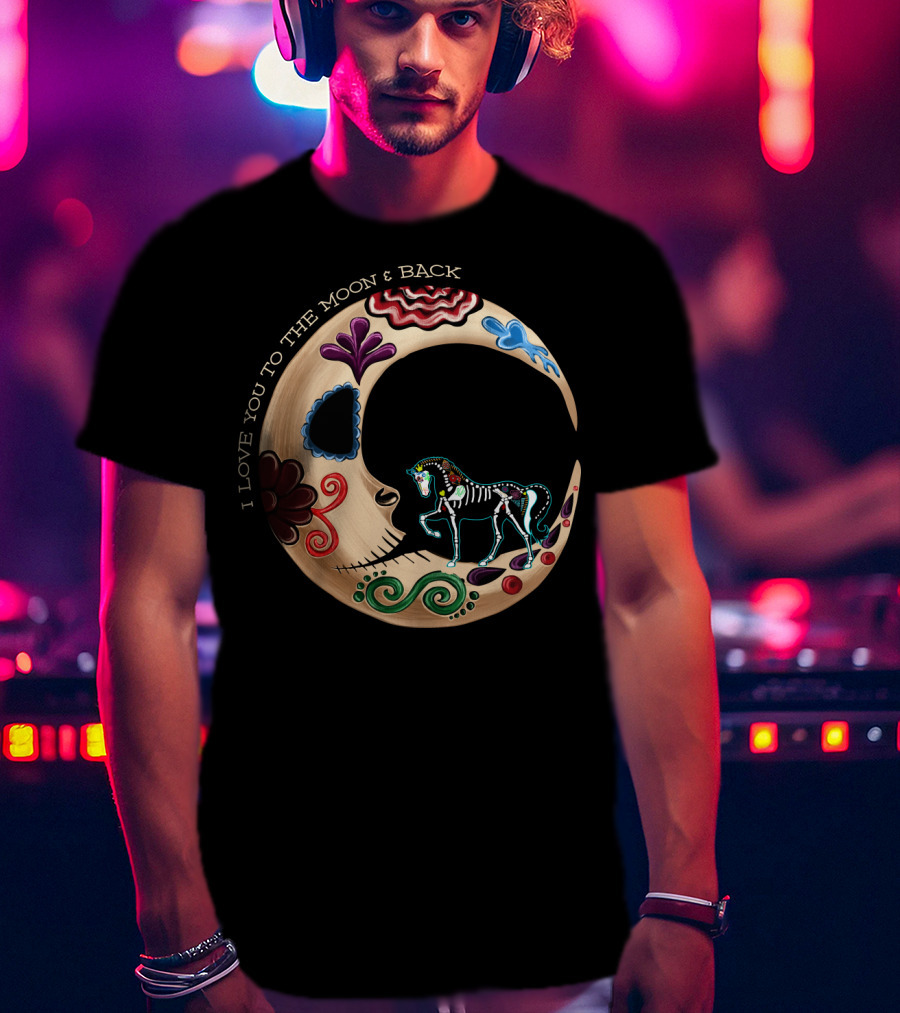 I LOVE YOU TO THE MOON And BACK Horse Moon T-Shirt