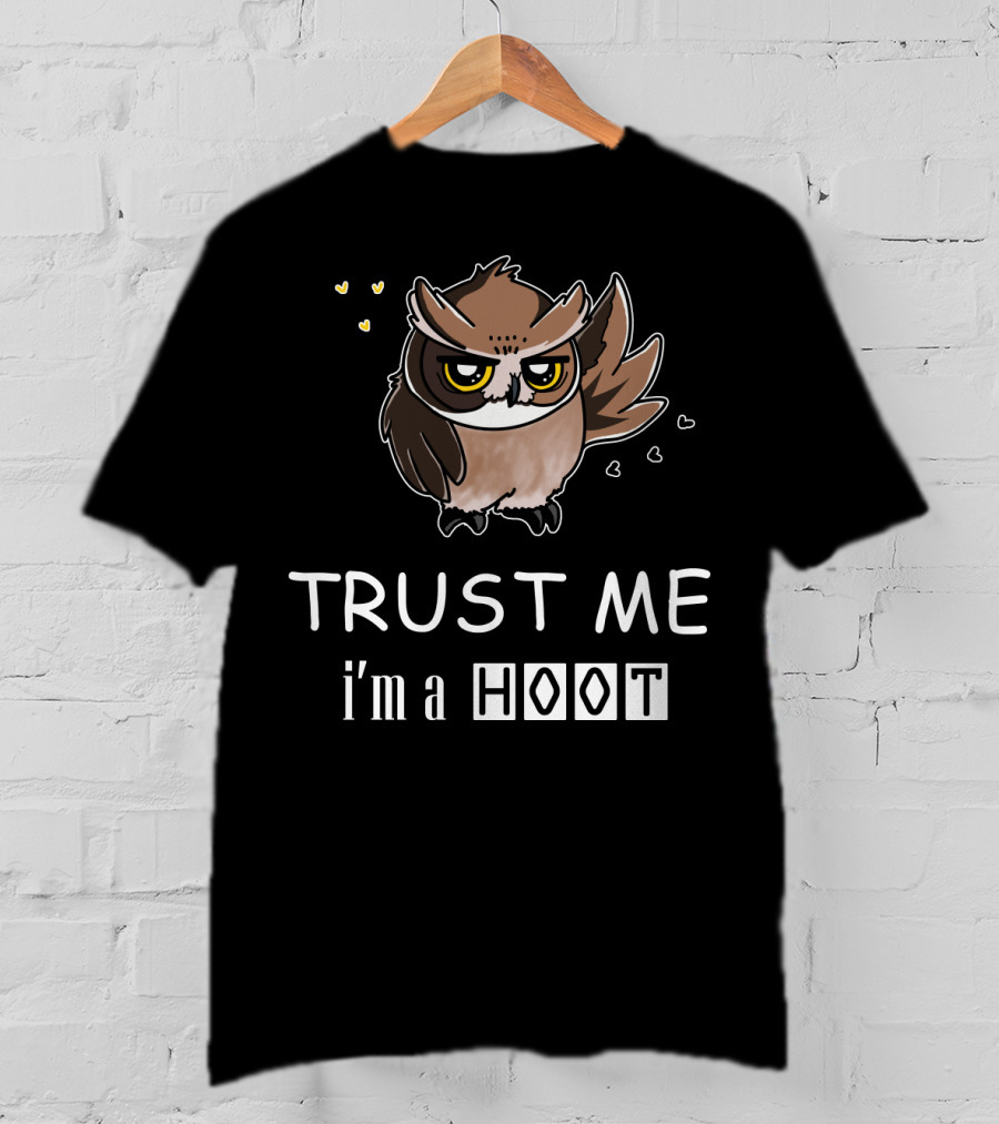 Trust Me I'm A Hoot Owl With Hearts T-Shirt