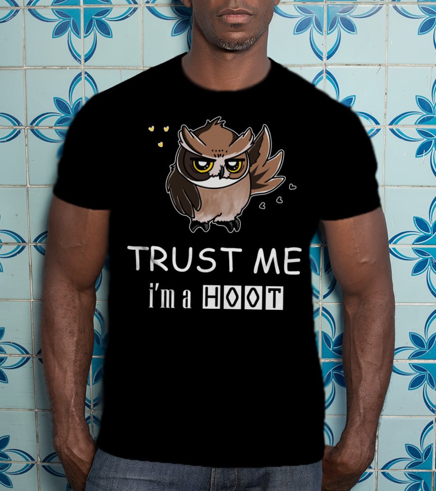 Trust Me I'm A Hoot Owl With Hearts T-Shirt