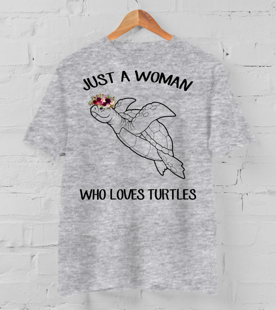 Just A Woman Who Loves Turtles With Floral Crown T-Shirt