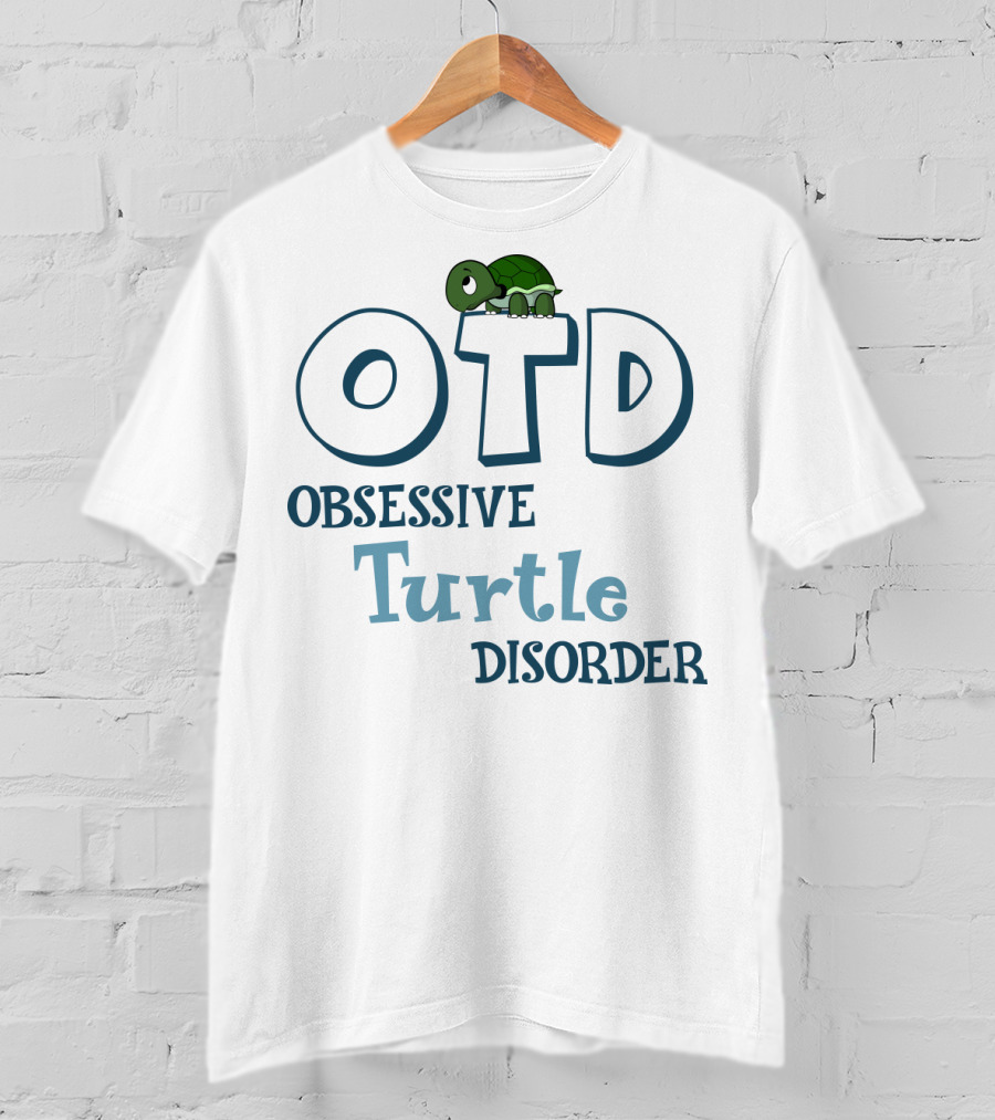 OTD Obsessive Turtle Disorder Cute Turtle T-Shirt