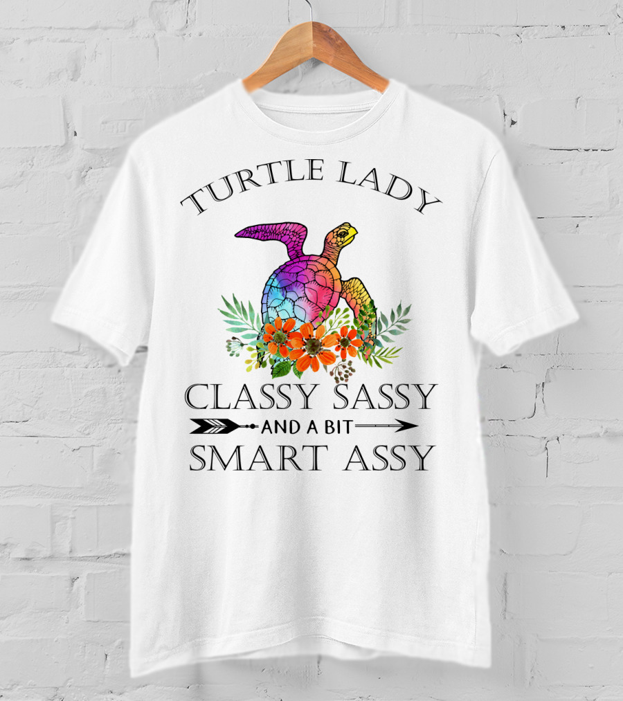Turtle Lady Classy Sassy And A Bit Smart Assy T-Shirt