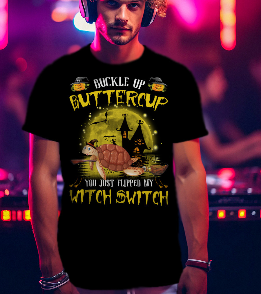 Buckle Up Buttercup You Just Flipped My Witch Switch Pumpkin Turtle Moon Bats Houses T-Shirt