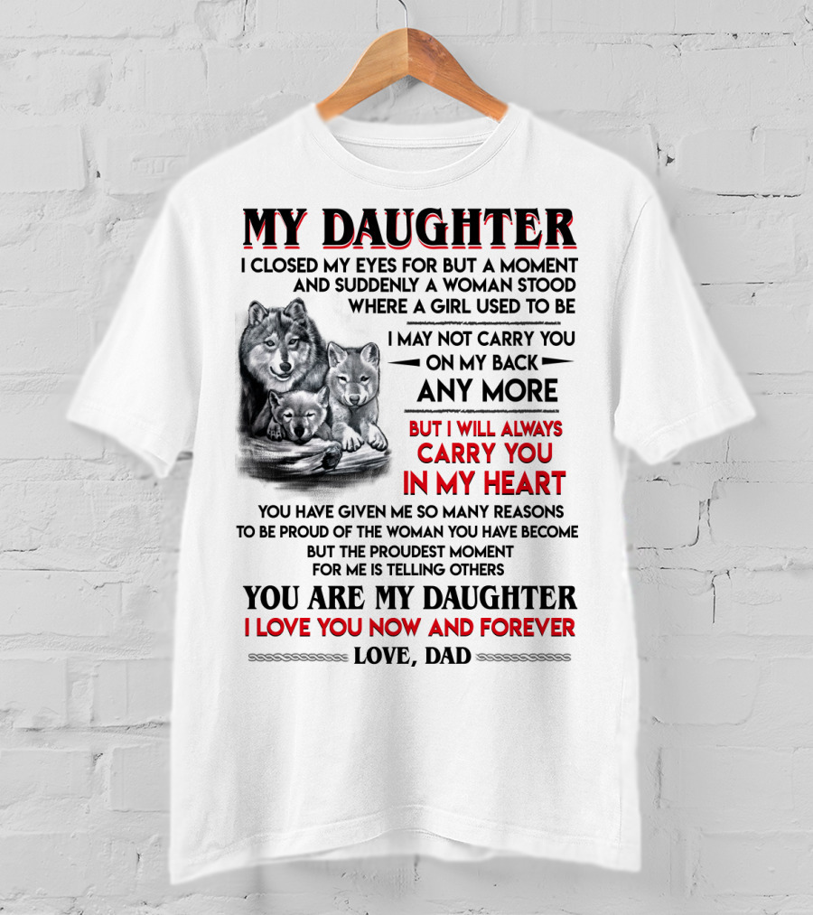 My Daughter I Closed My Eyes For But A Moment Love Dad T-Shirt