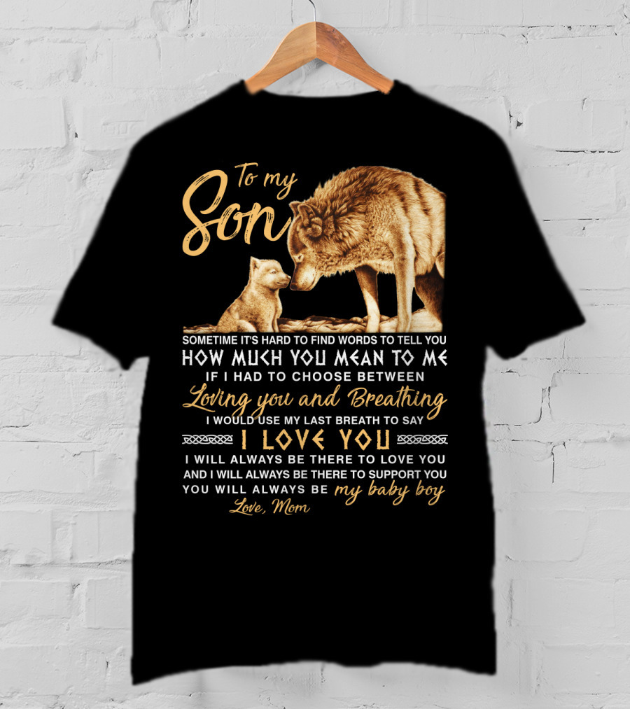 To My Son Wolf Mom Love You Last Breath Baby Boy T-Shirt