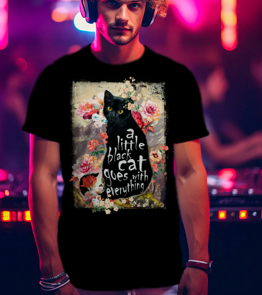 A Little Black Cat Goes With Everything Floral T-Shirt