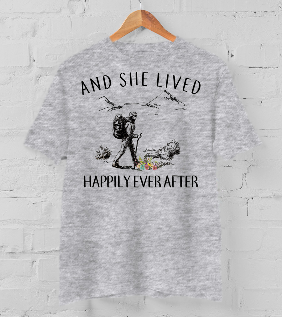 And She Lived Happily Ever After Hiking Nature Scene T-Shirt