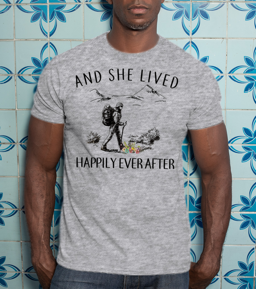 And She Lived Happily Ever After Hiking Nature Scene T-Shirt