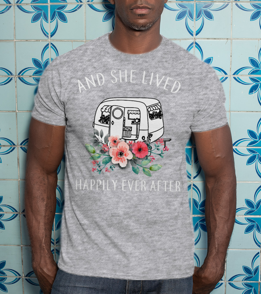 And She Lived Happily Ever After Camper Flowers T-Shirt
