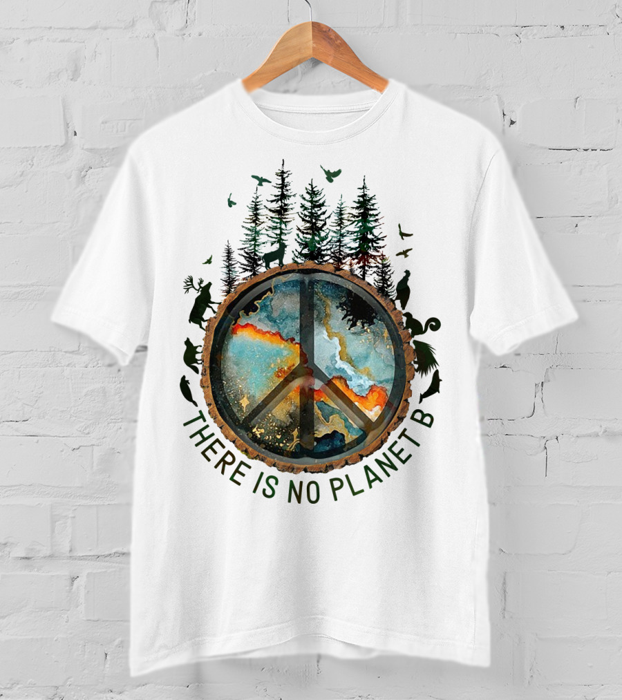 There Is No Planet B Wildlife Peace Symbol Forest Scene T-Shirt