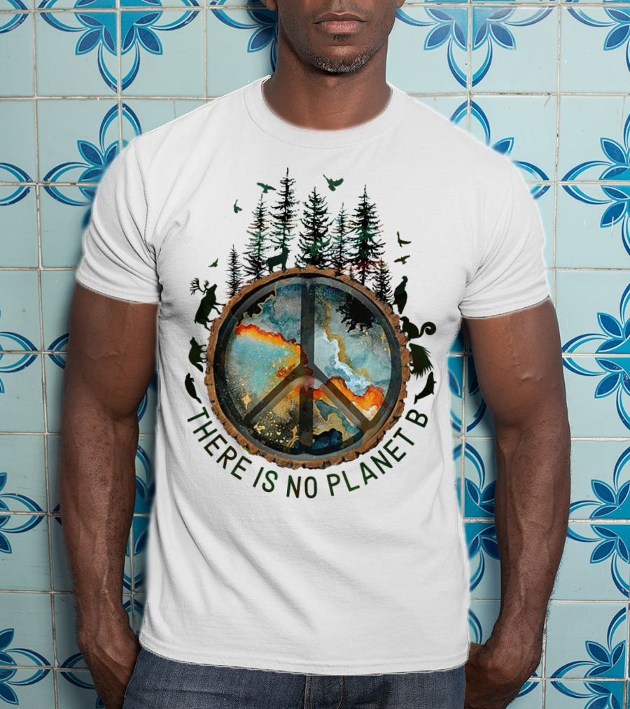 There Is No Planet B Wildlife Peace Symbol Forest Scene T-Shirt