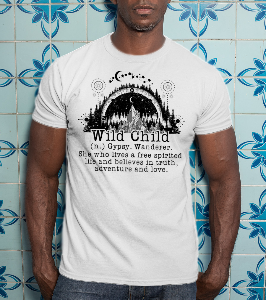 Wild Child Gypsy Wanderer Free Spirited Life Truth Adventure Love Moon Stars Forest T-Shirt