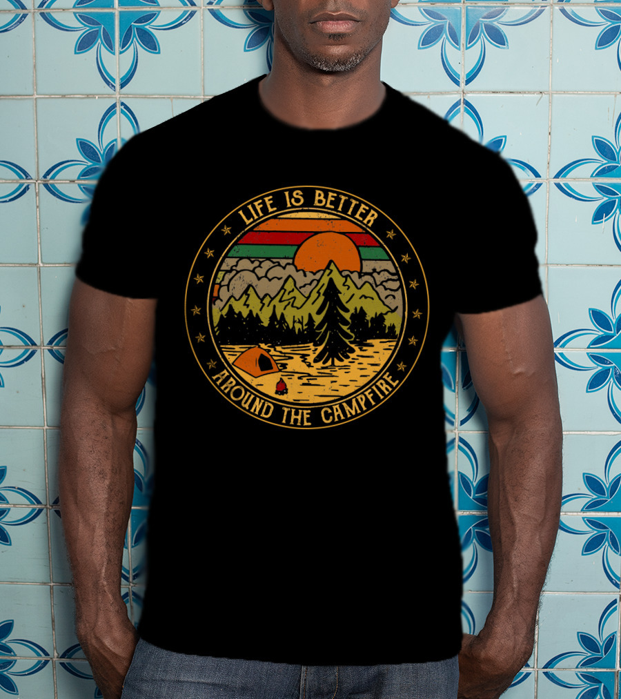 Life Is Better Around The Campfire Tent Mountains Sunset Scene T-Shirt