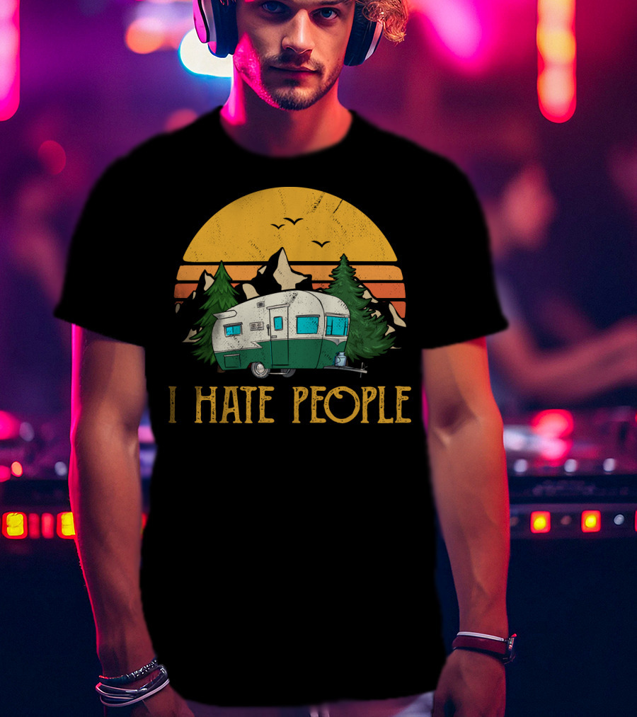I Hate People Camper Mountains Sunset Pines T-Shirt