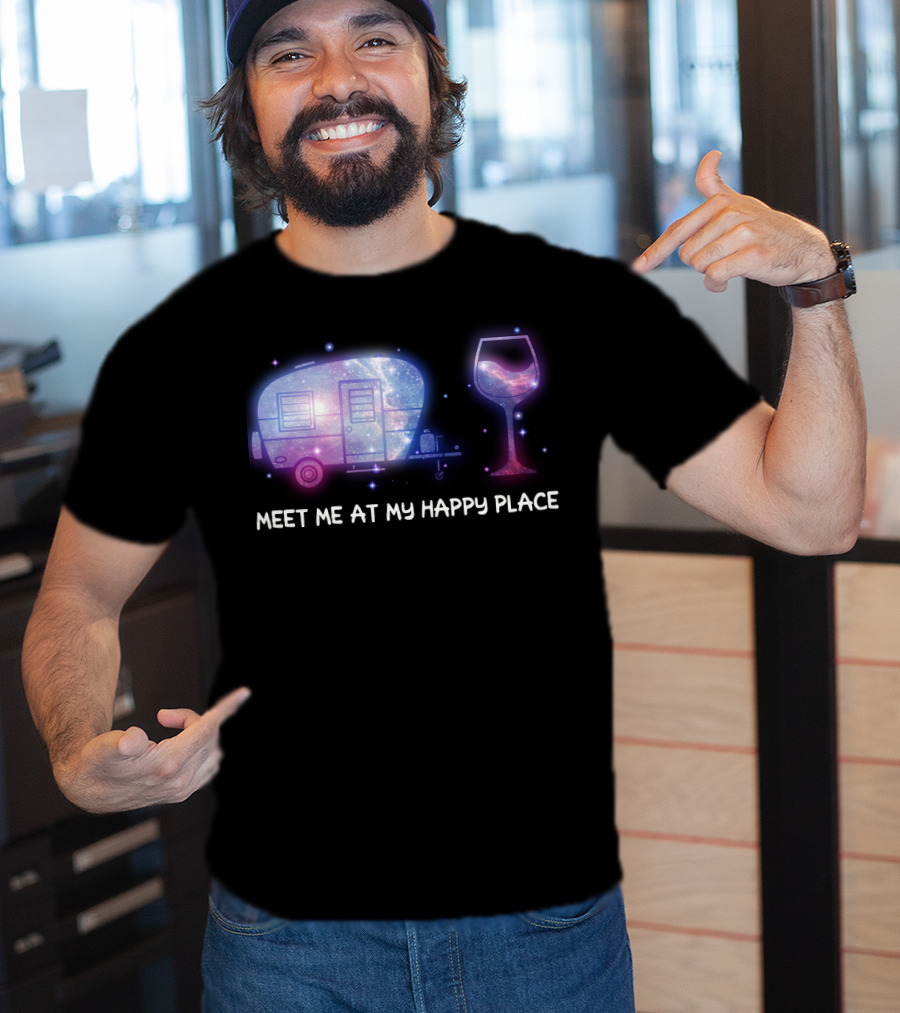 Meet Me At My Happy Place Camping Caravan Galaxy Wine Glass T-Shirt