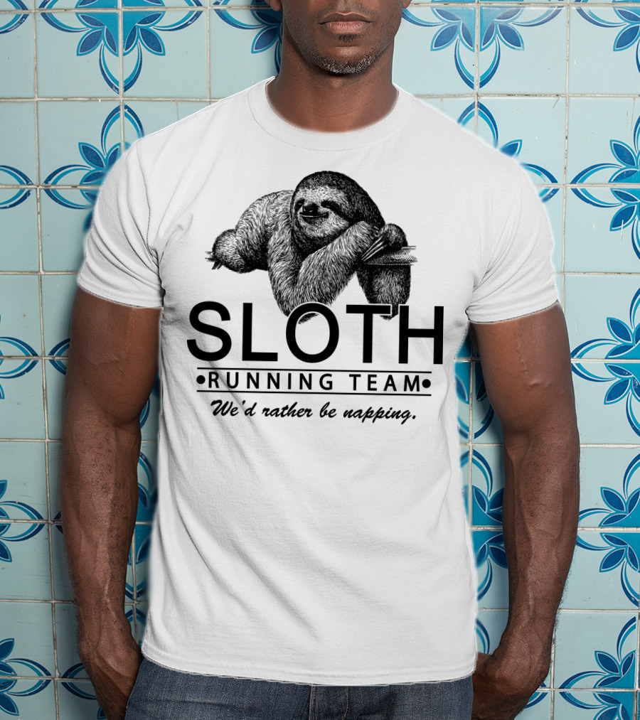 Sloth Running Team We'd Rather Be Napping T-Shirt