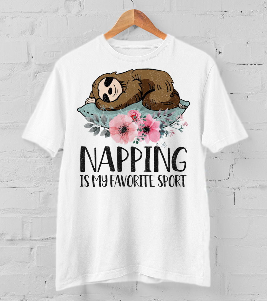 Napping Is My Favorite Sport With Sloth On Pillow And Floral Arrangement T-Shirt
