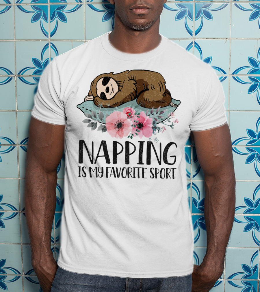 Napping Is My Favorite Sport With Sloth On Pillow And Floral Arrangement T-Shirt
