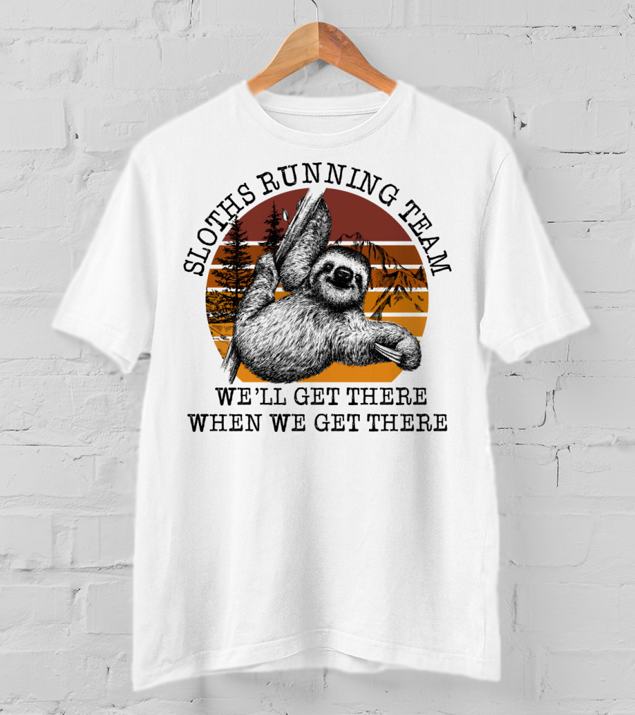 SLOTHS RUNNING TEAM WE'LL GET THERE WHEN WE GET THERE Retro Sunset Forest T-Shirt