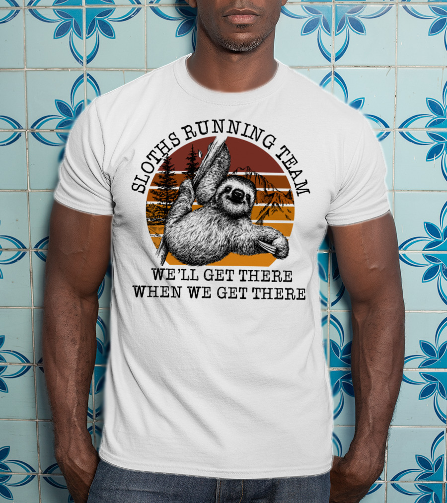 SLOTHS RUNNING TEAM WE'LL GET THERE WHEN WE GET THERE Retro Sunset Forest T-Shirt