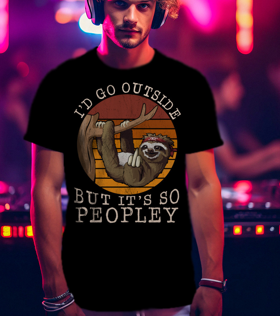 I'd Go Outside But It's So Peopley Sloth Hanging On Tree T-Shirt