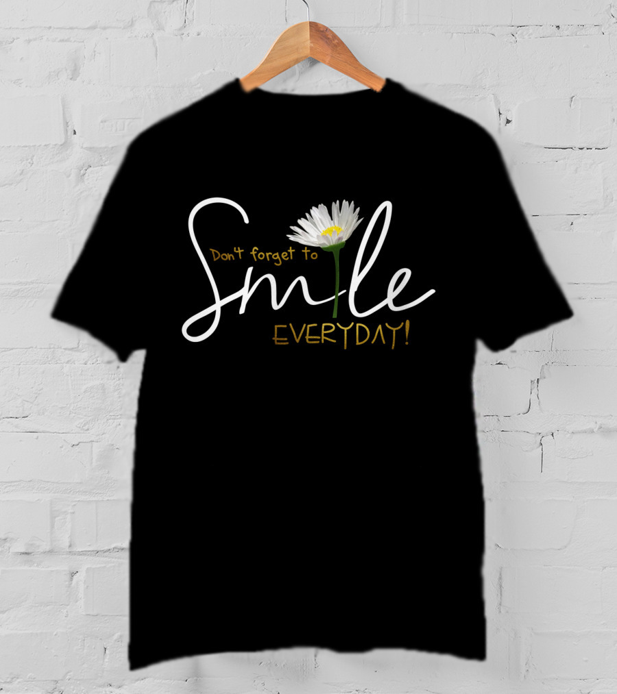 Don't Forget To Smile Everyday With Daisy T-Shirt