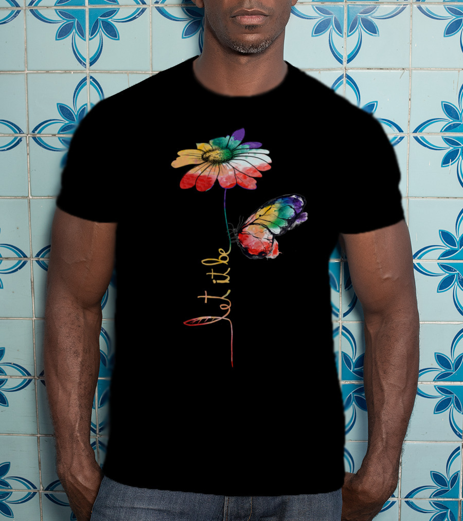 Let It Be Flower And Butterfly Vibrant Color T-Shirt