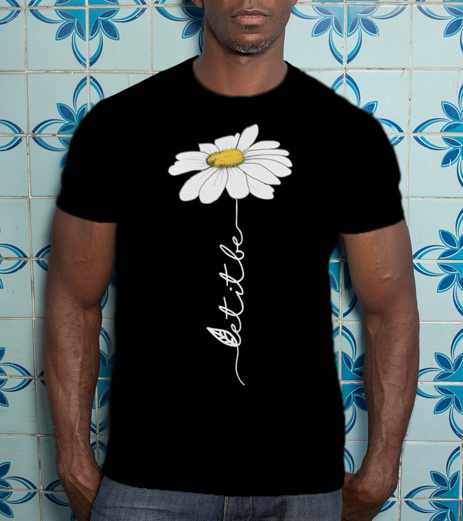 Let It Be Flower Daisy T-Shirt