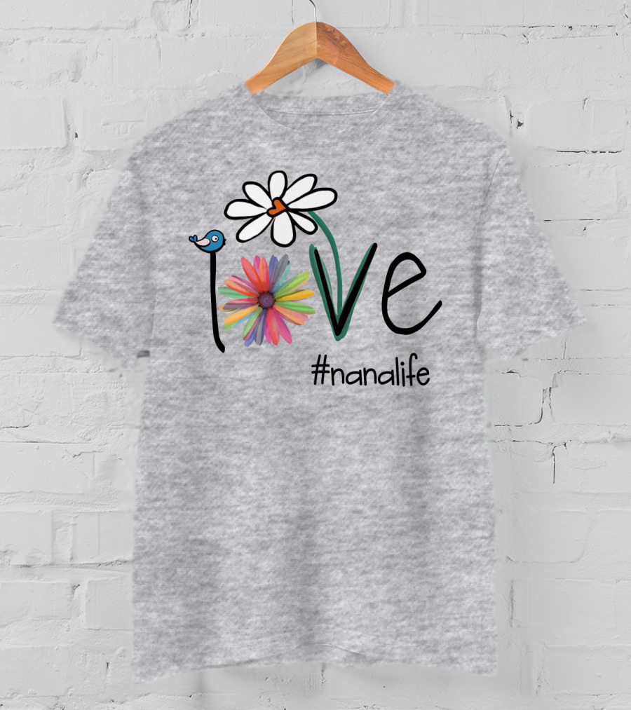 Love Nana Life #nanalife T-Shirt