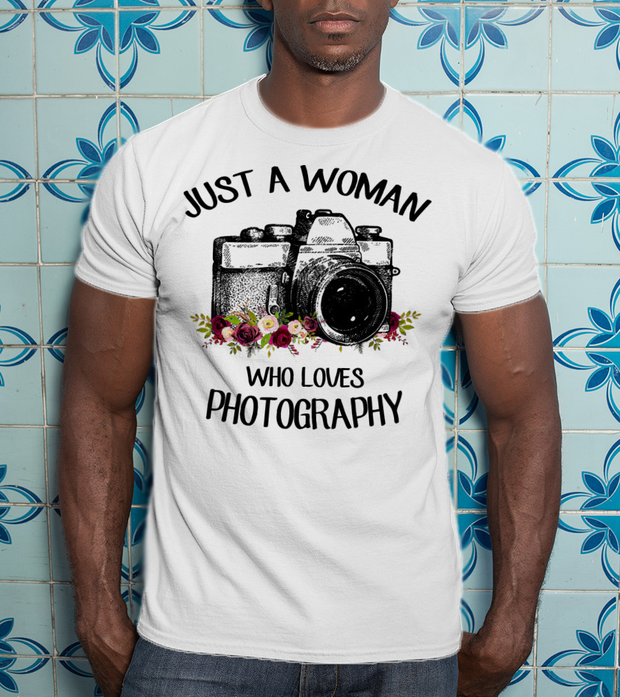 Just A Woman Who Loves Photography T-Shirt