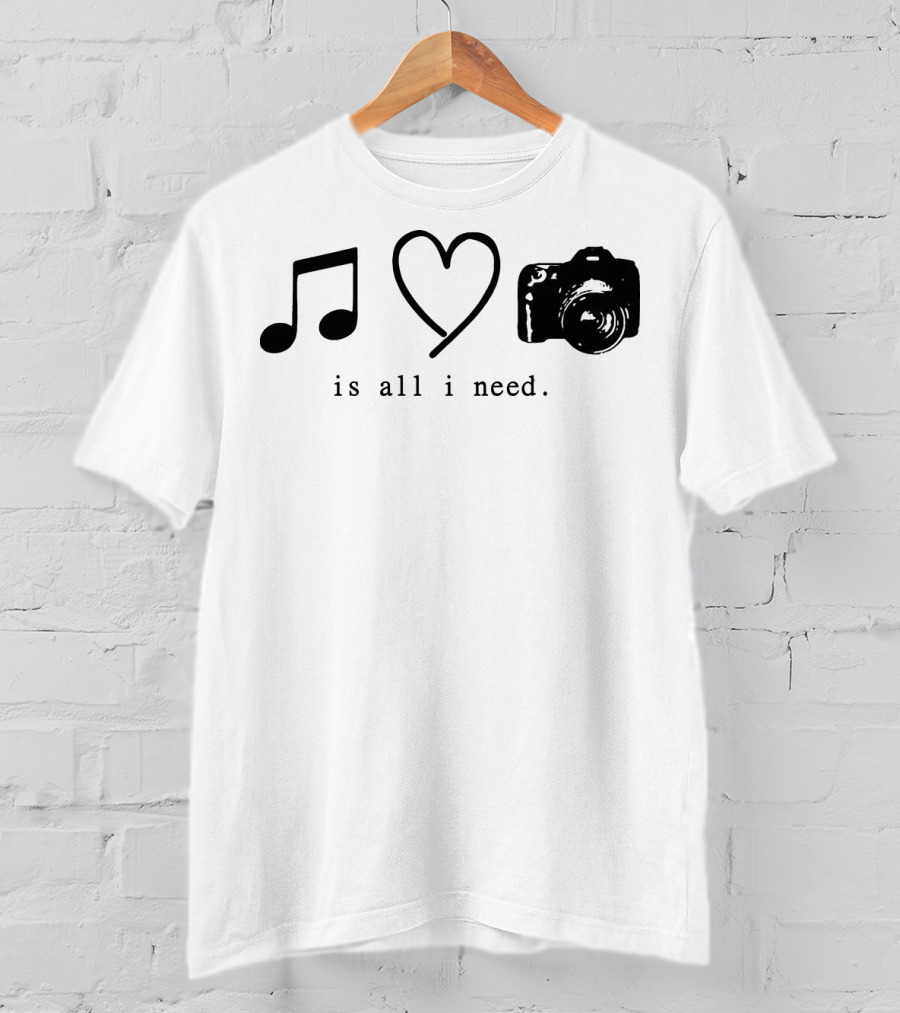 Music Love Camera Is All I Need T-Shirt