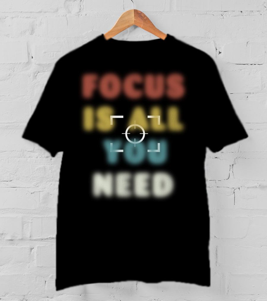 Focus Is All You Need Target Reticle T-Shirt