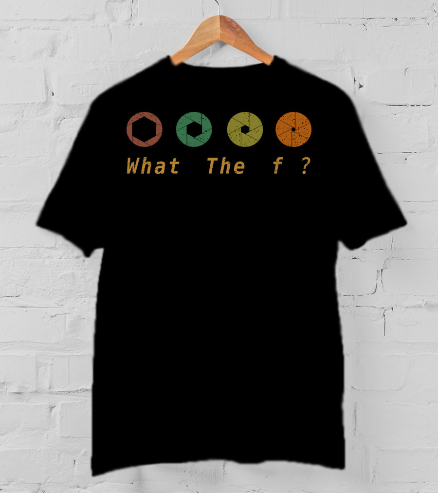 What The F Aperture Question T-Shirt