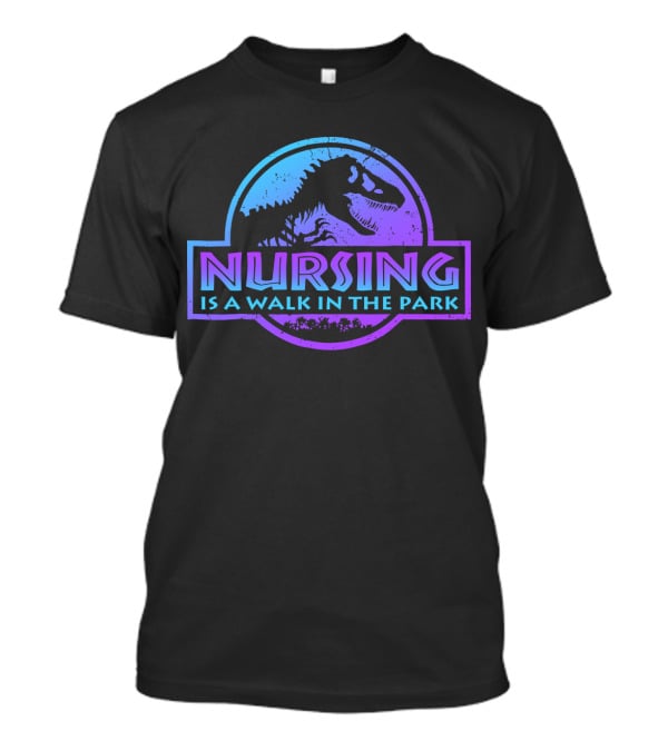Nursing Is A Walk In The Park Dinosaur Emblem T-Shirt