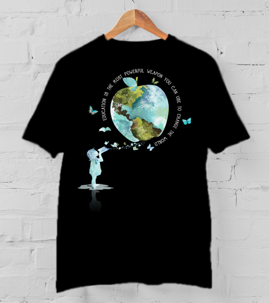 Education Is The Most Powerful Weapon You Can Use To Change The World T-Shirt