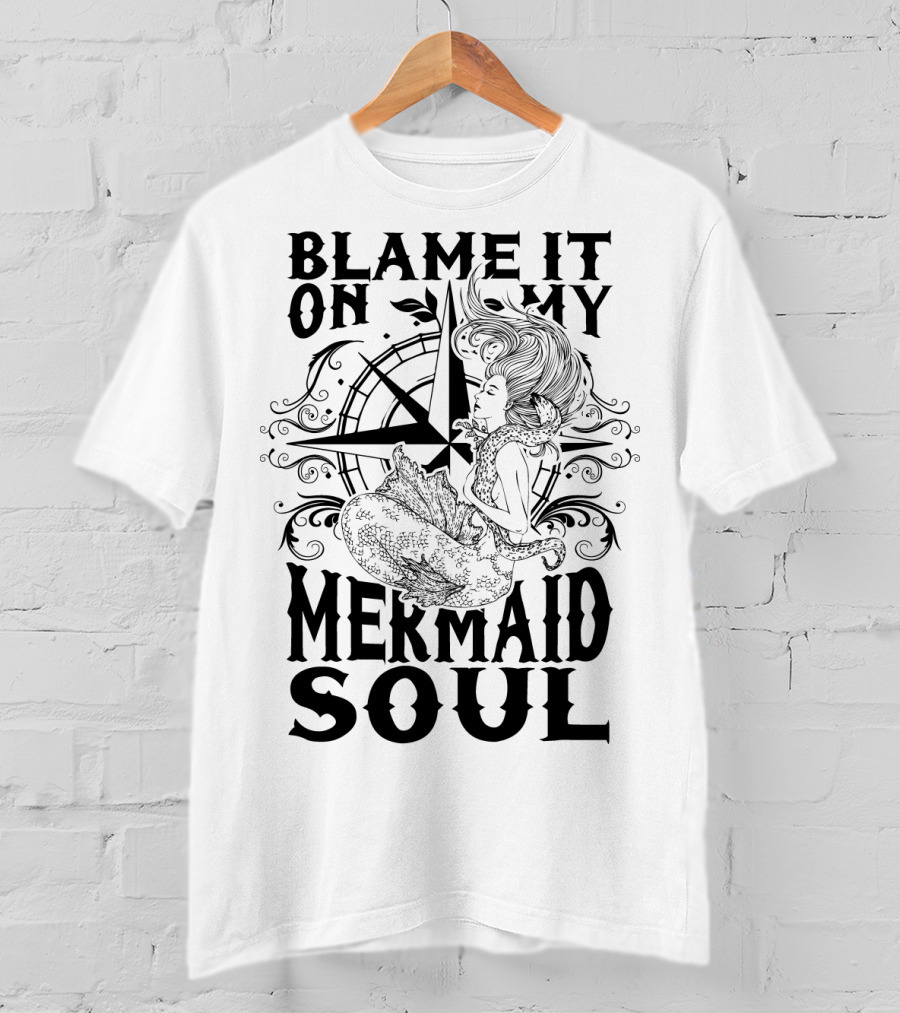 Blame It On My Mermaid Soul With Compass T-Shirt